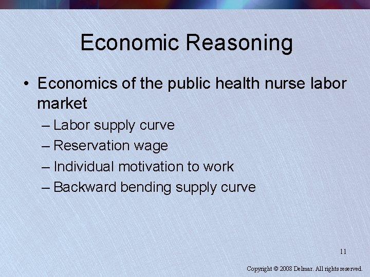Economic Reasoning • Economics of the public health nurse labor market – Labor supply