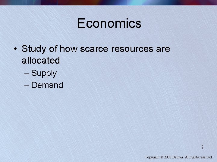 Economics • Study of how scarce resources are allocated – Supply – Demand 2