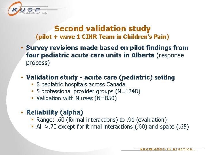 www. ualberta. ca/~kusp Second validation study (pilot + wave 1 CIHR Team in Children’s