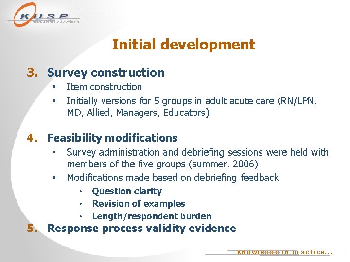 www. ualberta. ca/~kusp Initial development 3. Survey construction • • Item construction Initially versions