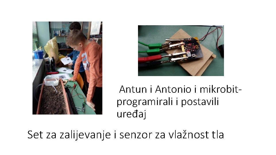Antun i Antonio i mikrobitprogramirali i postavili uređaj Set za zalijevanje i senzor za