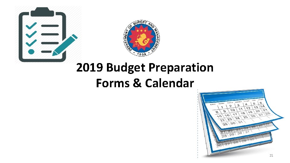 2019 Budget Preparation Forms & Calendar 21 