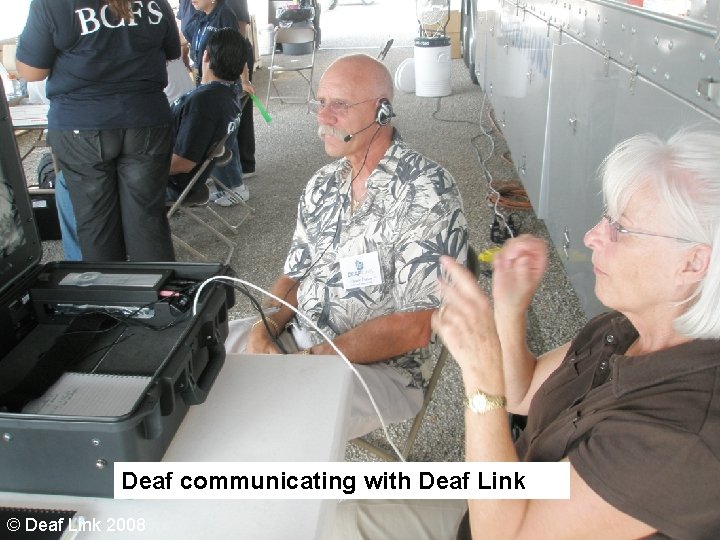 Deaf communicating with Deaf Link © Deaf Link 2008 