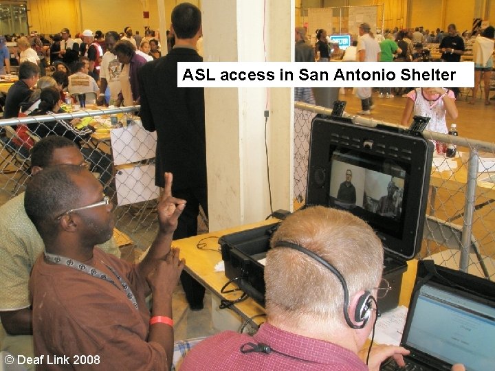 ASL access in San Antonio Shelter © Deaf Link 2008 