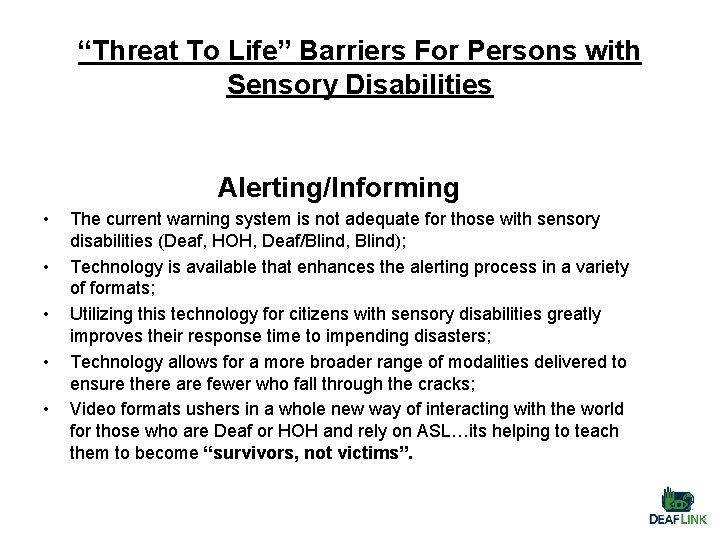“Threat To Life” Barriers For Persons with Sensory Disabilities Alerting/Informing • • • The
