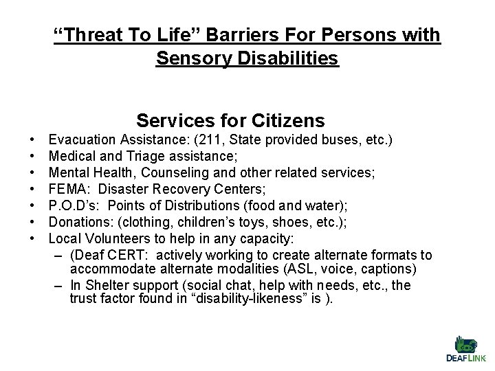 “Threat To Life” Barriers For Persons with Sensory Disabilities Services for Citizens • •