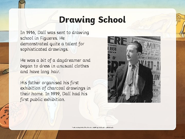 Drawing School In 1916, Dalí was sent to drawing school in Figueres. He demonstrated