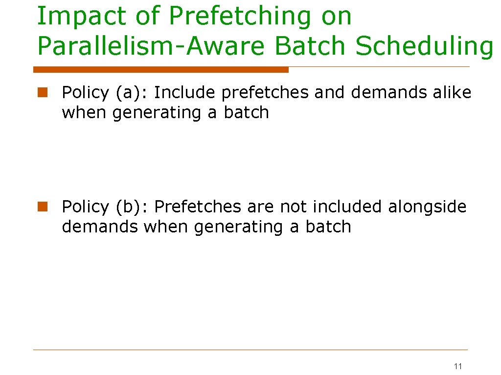 Impact of Prefetching on Parallelism-Aware Batch Scheduling Policy (a): Include prefetches and demands alike