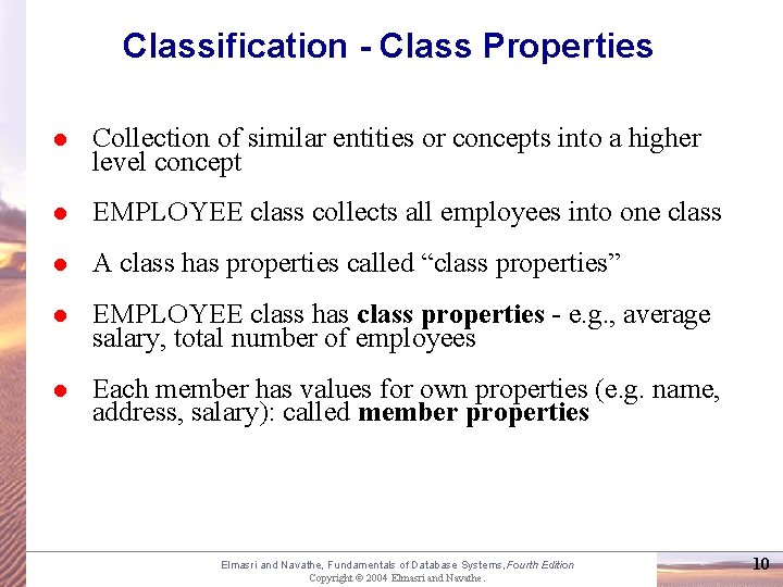 Classification - Class Properties l Collection of similar entities or concepts into a higher