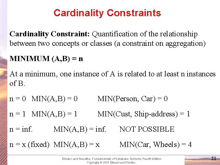 Cardinality Constraints Cardinality Constraint: Quantification of the relationship between two concepts or classes (a