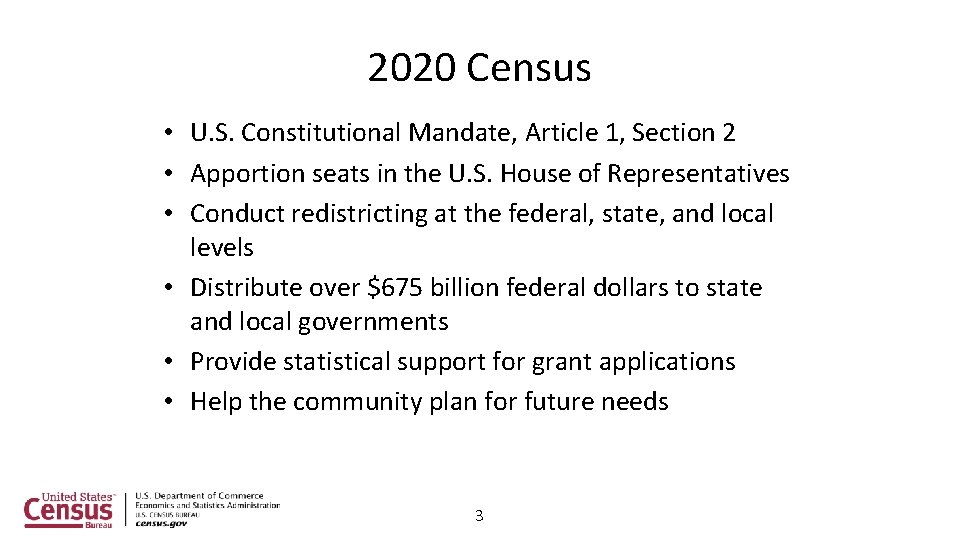 2020 Census • U. S. Constitutional Mandate, Article 1, Section 2 • Apportion seats