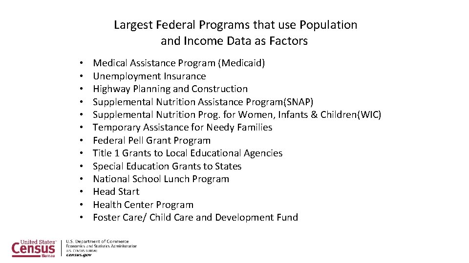 Largest Federal Programs that use Population and Income Data as Factors • • •
