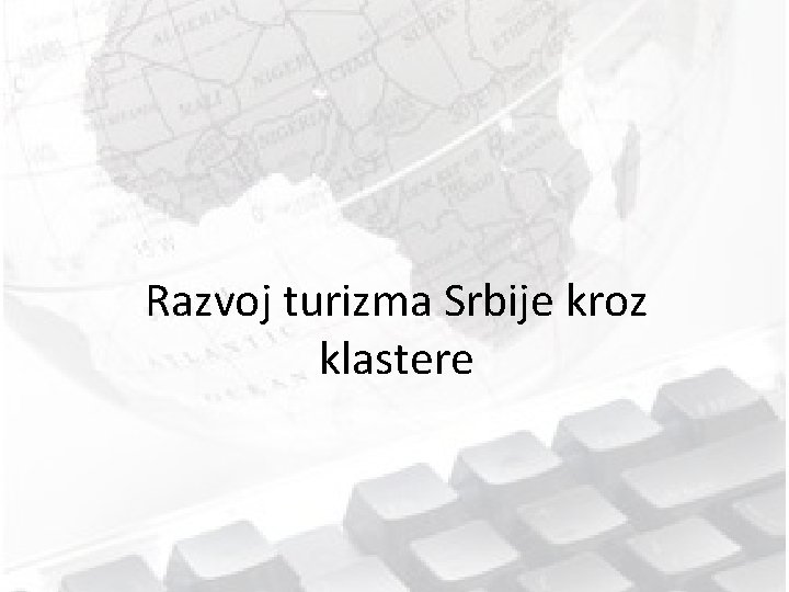 Razvoj turizma Srbije kroz klastere 