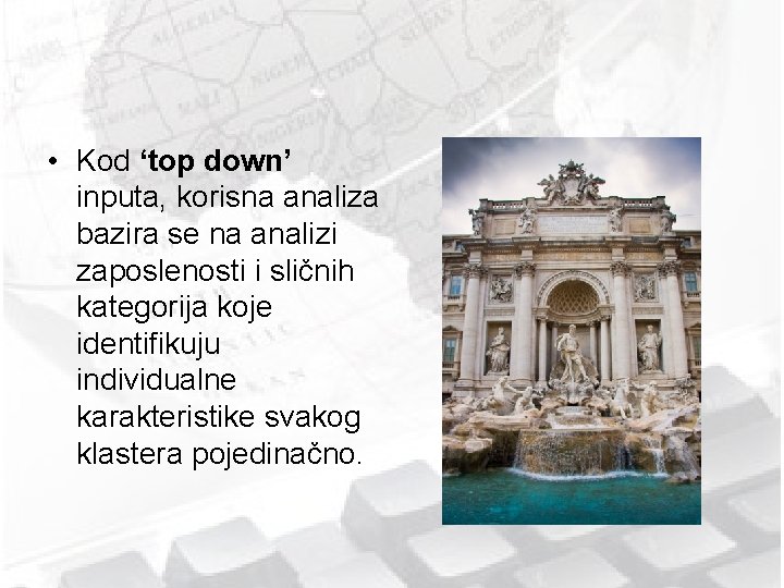  • Kod ‘top down’ inputa, korisna analiza bazira se na analizi zaposlenosti i