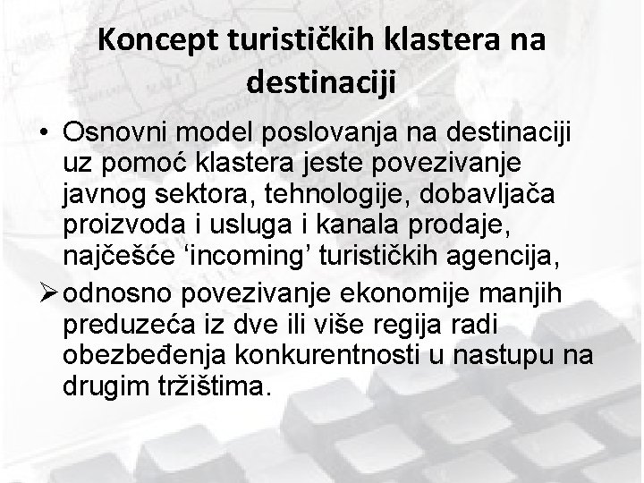 Koncept turističkih klastera na destinaciji • Osnovni model poslovanja na destinaciji uz pomoć klastera