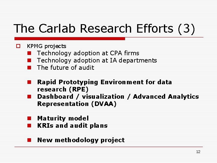 The Carlab Research Efforts (3) o KPMG projects n Technology adoption at CPA firms