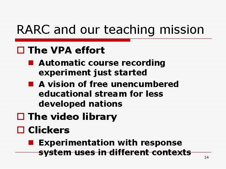 RARC and our teaching mission o The VPA effort n Automatic course recording experiment