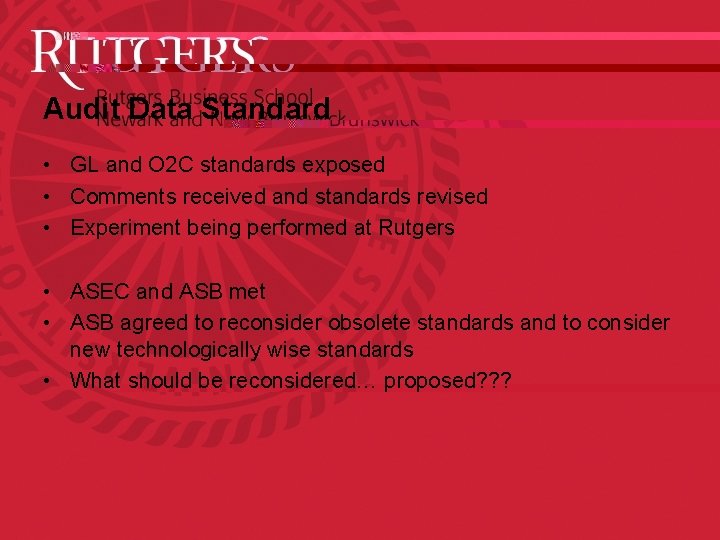 Audit Data Standard • GL and O 2 C standards exposed • Comments received