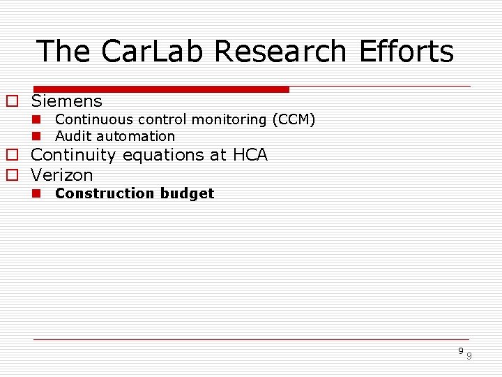 The Car. Lab Research Efforts o Siemens n Continuous control monitoring (CCM) n Audit