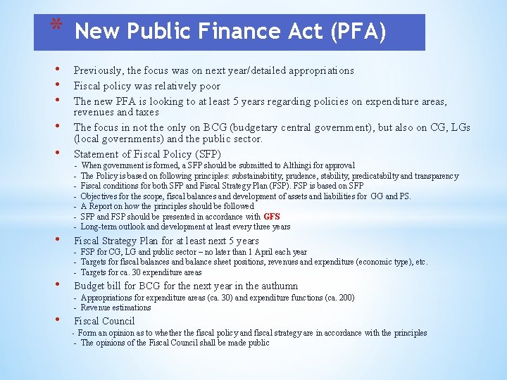 * • • New Public Finance Act (PFA) Previously, the focus was on next