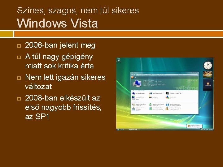 Színes, szagos, nem túl sikeres Windows Vista 2006 -ban jelent meg A túl nagy