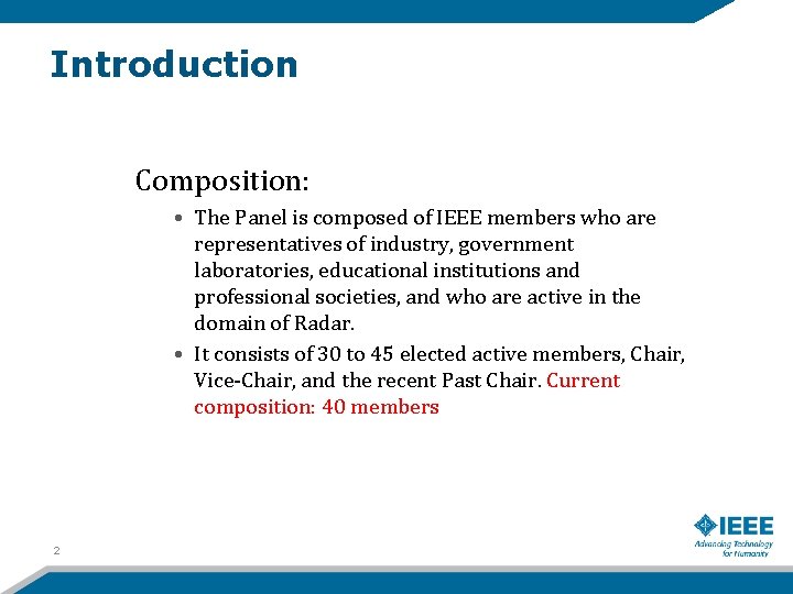 Introduction Composition: • The Panel is composed of IEEE members who are representatives of