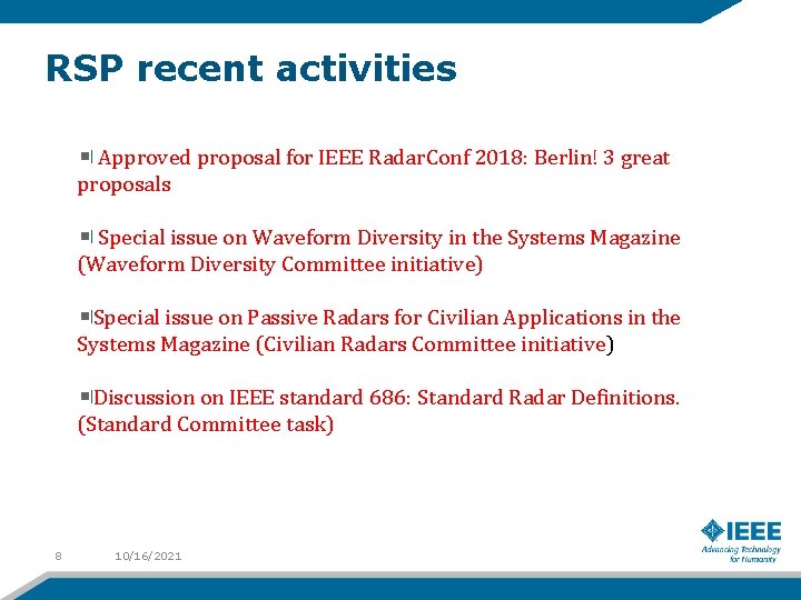 RSP recent activities Approved proposal for IEEE Radar. Conf 2018: Berlin! 3 great proposals