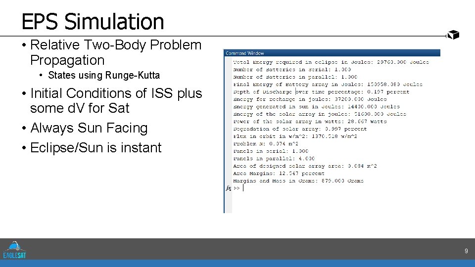 EPS Simulation • Relative Two-Body Problem Propagation • States using Runge-Kutta • Initial Conditions