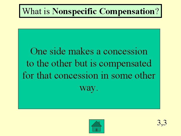 What is Nonspecific Compensation? One side makes a concession to the other but is