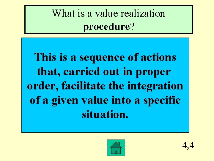 What is a value realization procedure? This is a sequence of actions that, carried