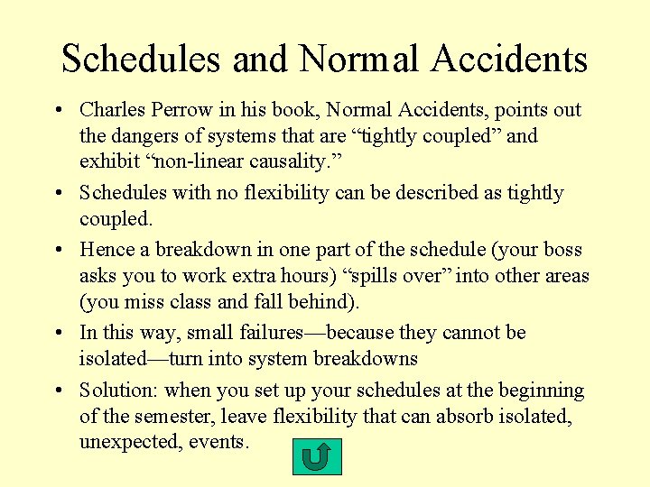 Schedules and Normal Accidents • Charles Perrow in his book, Normal Accidents, points out