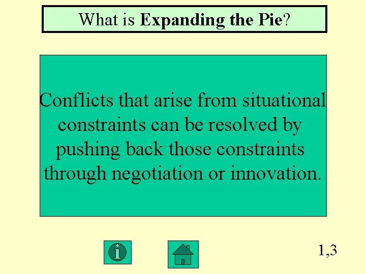 What is Expanding the Pie? Conflicts that arise from situational constraints can be resolved