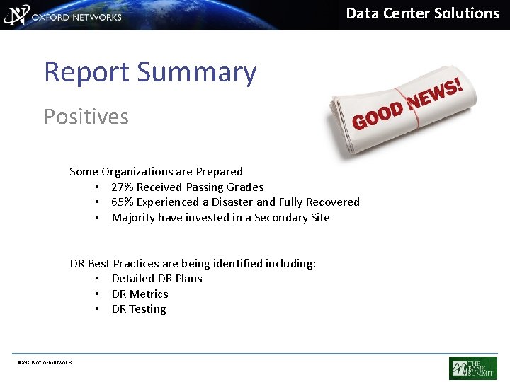 Data Center Solutions Report Summary Positives Some Organizations are Prepared • 27% Received Passing