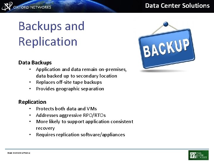 Data Center Solutions Backups and Replication Data Backups • Application and data remain on-premises,