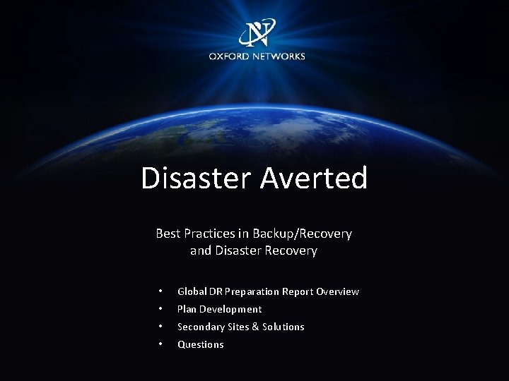 Disaster Averted Best Practices in Backup/Recovery and Disaster Recovery • Global DR Preparation Report