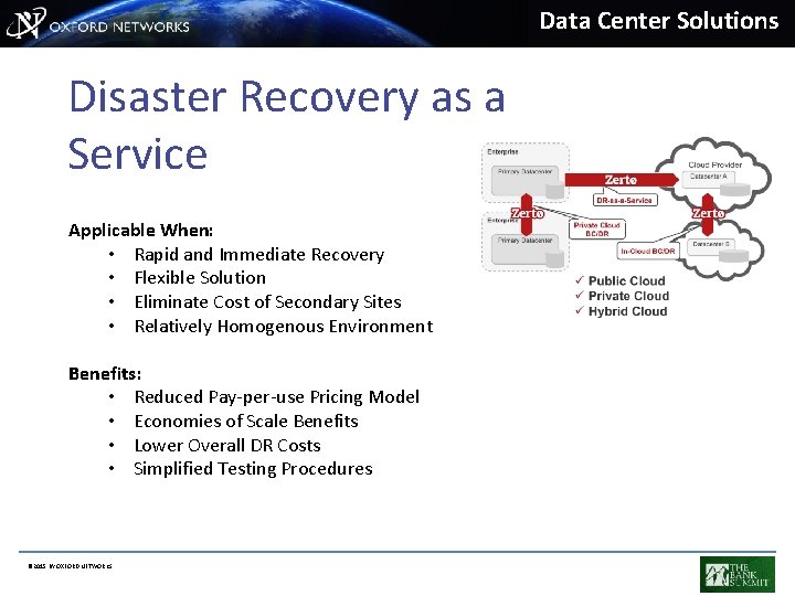 Data Center Solutions Disaster Recovery as a Service Applicable When: • Rapid and Immediate