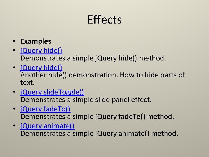 Effects • Examples • j. Query hide() Demonstrates a simple j. Query hide() method. Effects • Examples • j. Query hide() Demonstrates a simple j. Query hide() method.
