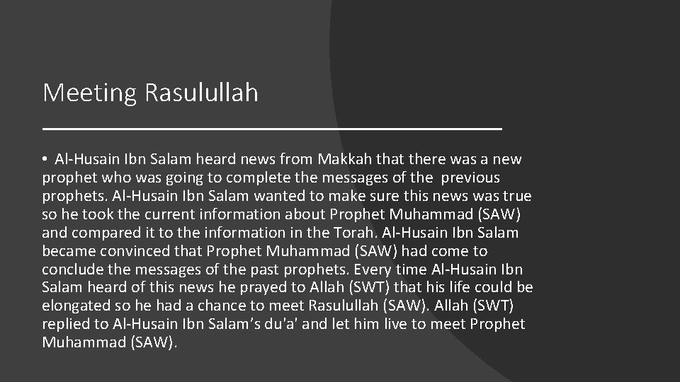 Meeting Rasulullah • Al-Husain Ibn Salam heard news from Makkah that there was a