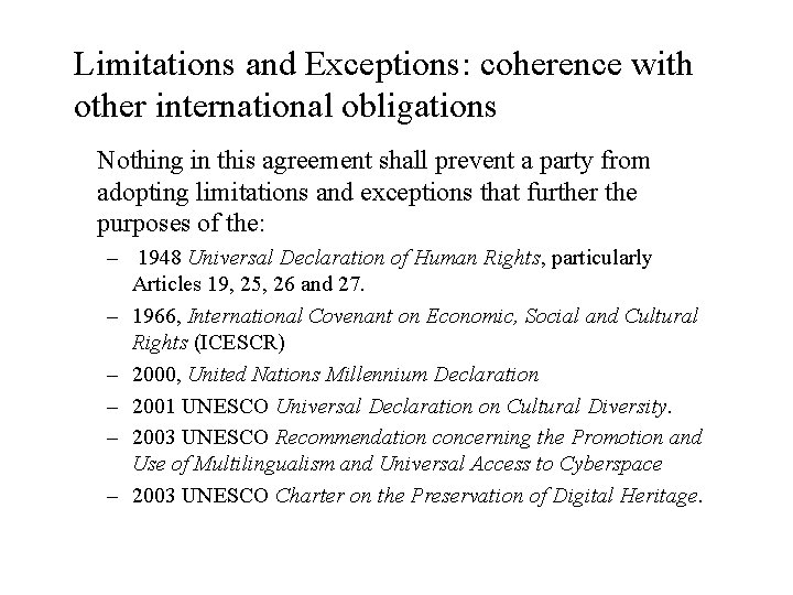 Limitations and Exceptions: coherence with other international obligations Nothing in this agreement shall prevent