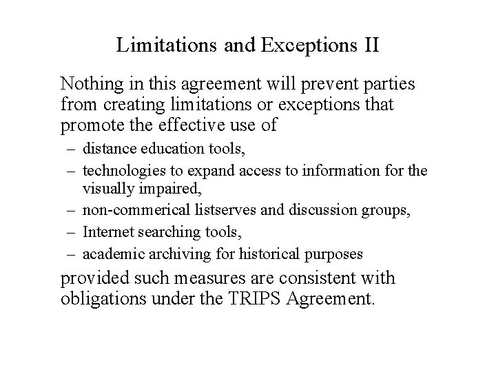 Limitations and Exceptions II Nothing in this agreement will prevent parties from creating limitations