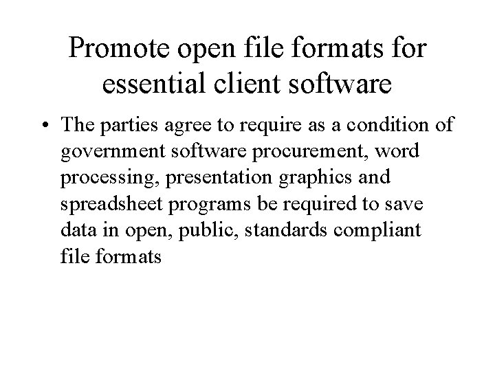 Promote open file formats for essential client software • The parties agree to require