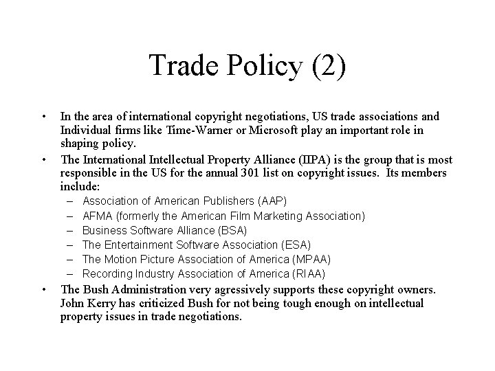 Trade Policy (2) • • In the area of international copyright negotiations, US trade
