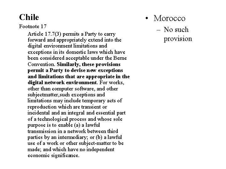 Chile Footnote 17 Article 17. 7(3) permits a Party to carry forward and appropriately