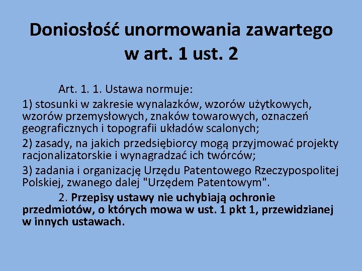 Doniosłość unormowania zawartego w art. 1 ust. 2 Art. 1. 1. Ustawa normuje: 1)