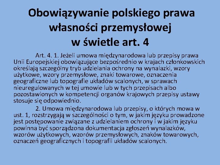 Obowiązywanie polskiego prawa własności przemysłowej w świetle art. 4 Art. 4. 1. Jeżeli umowa