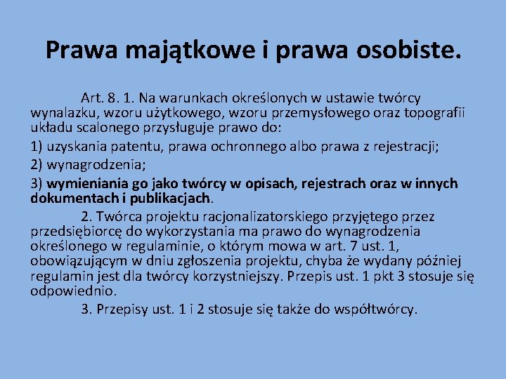 Prawa majątkowe i prawa osobiste. Art. 8. 1. Na warunkach określonych w ustawie twórcy