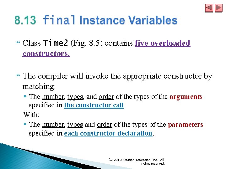  Class Time 2 (Fig. 8. 5) contains five overloaded constructors. The compiler will