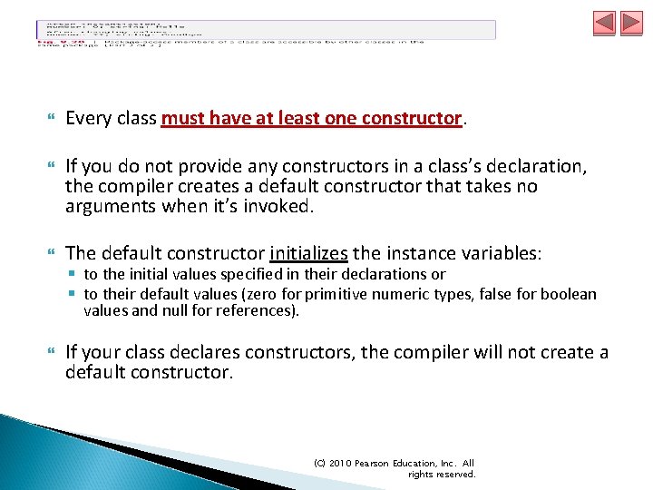  Every class must have at least one constructor. If you do not provide