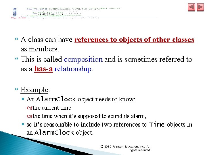  A class can have references to objects of other classes as members. This