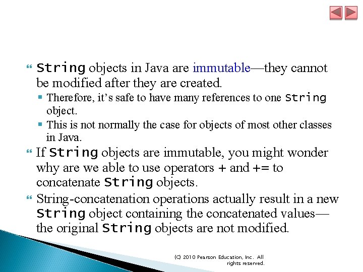  String objects in Java are immutable—they cannot be modified after they are created.